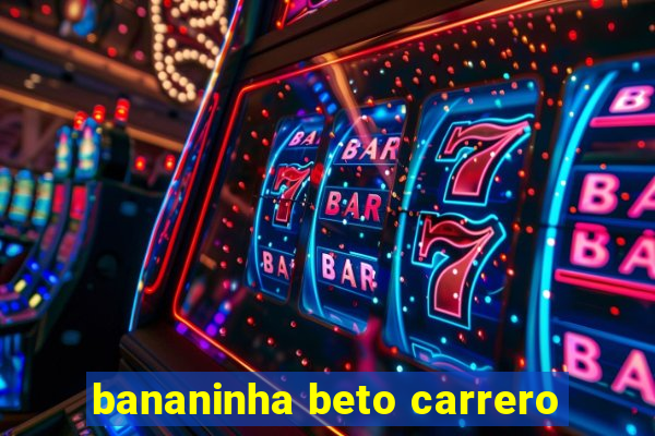 bananinha beto carrero